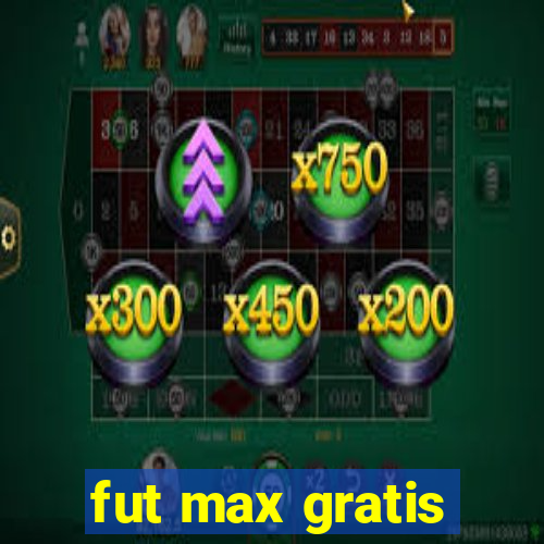 fut max gratis